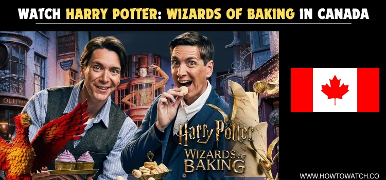 WATCH-HARRY-POTTER-WIZARDS-OF-BAKING-IN-CANADA