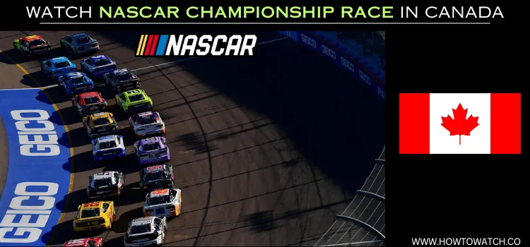 HOW-TO-WATCH-NASCAR-CHAMPIONSHIP-RACE-IN-CANADA