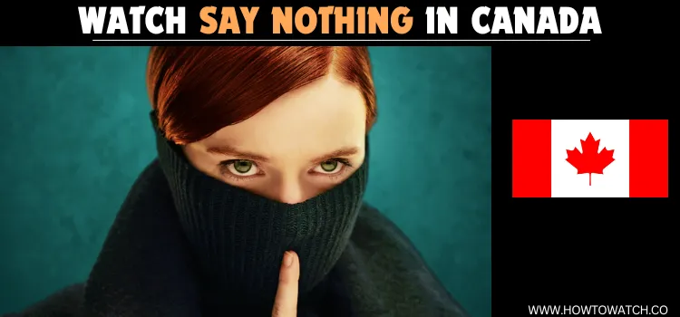 WATCH-SAY-NOTHING-IN-CANADA