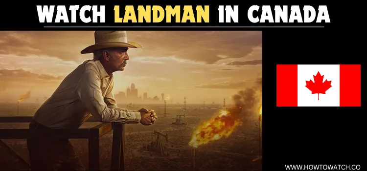 WATCH-LANDMAN-IN-CANADA