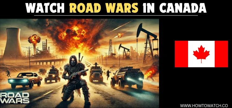 WATCH-ROAD-WARS-IN-CANADA