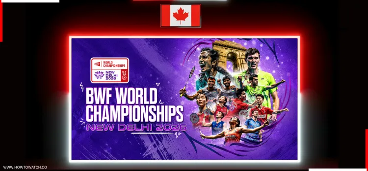 HOW-TO-WATCH-BWF-WORLD-CHAMPIONSHIPS-IN-CANADA-