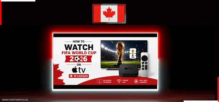 HOW-TO-WATCH-FIFA-WORLD-CUP-2026-ON-APPLE-TV-IN-CANADA-1