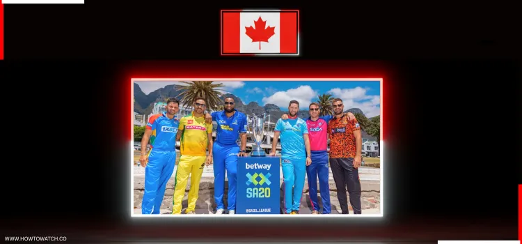 WATCH-SA-20-IN-CANADA