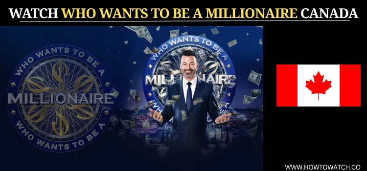 WATCH-WHO-WANTS-TO-BE-A-MILLIONAIRE-CANADA