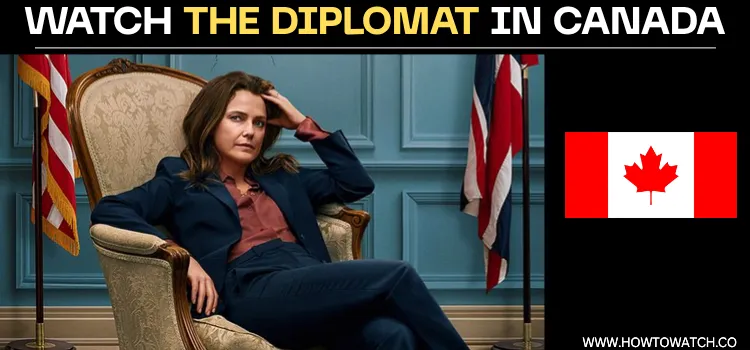 WATCH-THE-DIPLOMAT-IN-CANADA