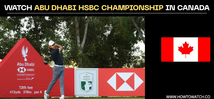 WATCH-ABU-DHABI-HSBC-CHAMPIONSHIP-IN-CANADA