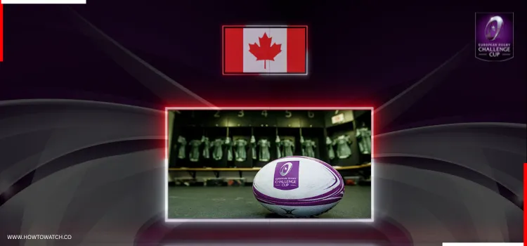 HOW-TO-WATCH-EUROPEAN-RUGBY-CHALLENGE-CUP-IN-CANADA-TITLE