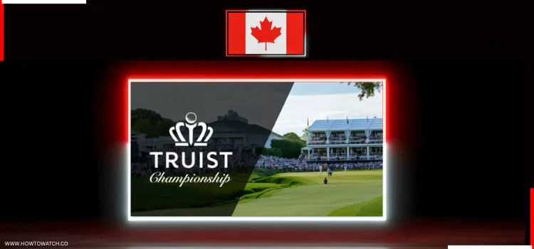 HOW-TO-WATCH-TRUIST-CHAMPIONSHIP-IN-CANADA