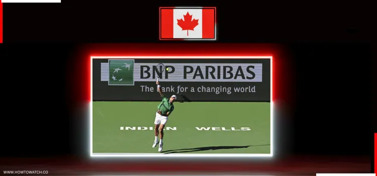 HOW-TO-WATCH-INDIAN-WELLS-IN-CANADA