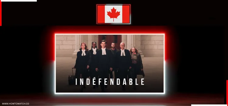 HOW-TO-WATCH-INDEFENDABLE-IN-CANADA-1