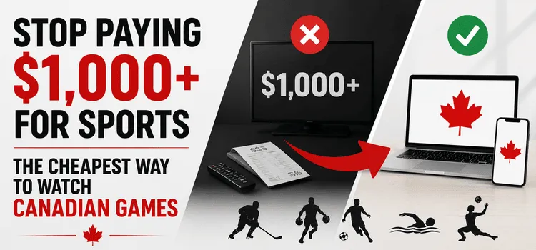 Stop Paying -1,000+ for Sports The Cheapest Way to Watch Canadian Games - Title