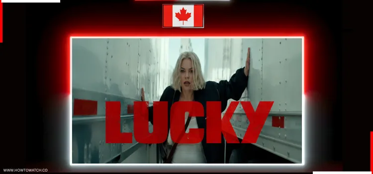 HOW-TO-WATCH-LUCKY-IN-CANADA-1