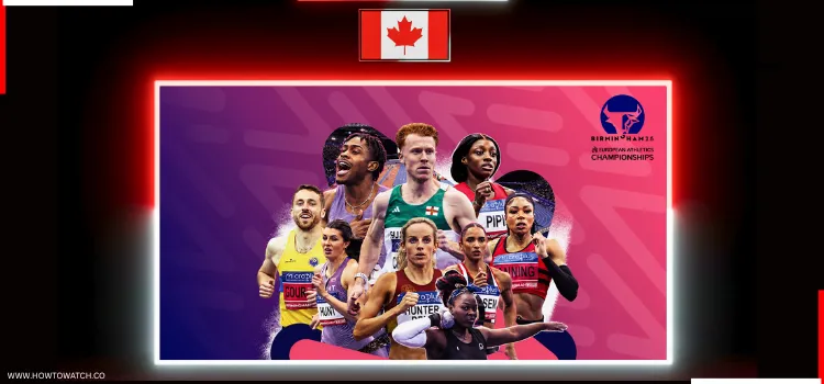 HOW-WATCH-EUROPEAN-ATHLETICS-CHAMPIONSHIPS-IN-CANADA-